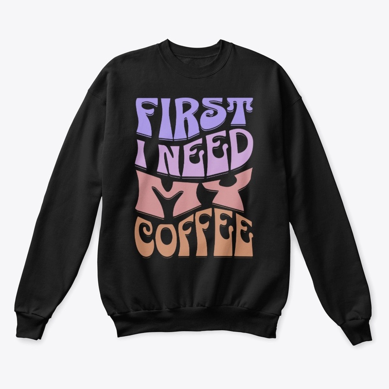 First I Need My Coffee