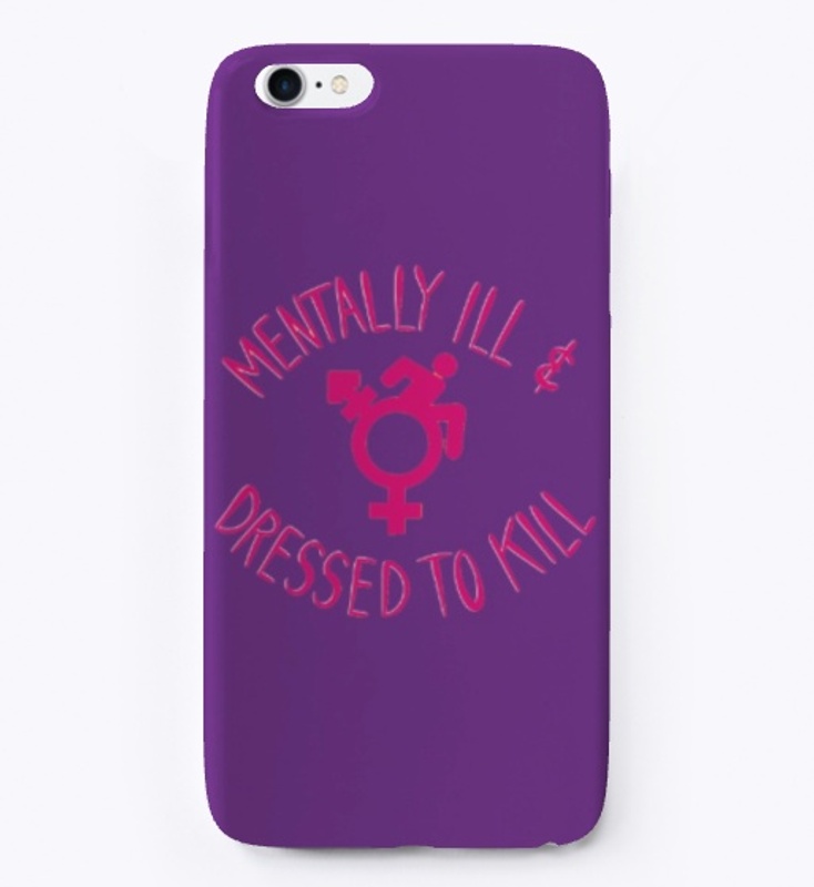 Mentally ILL and Dressed to Kill 