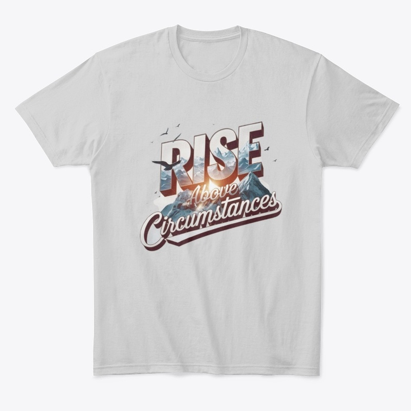 Rise Above Circumstances