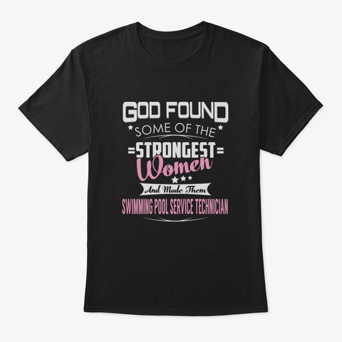 Swimming Pool Service Technician Stronge Black T-Shirt Front