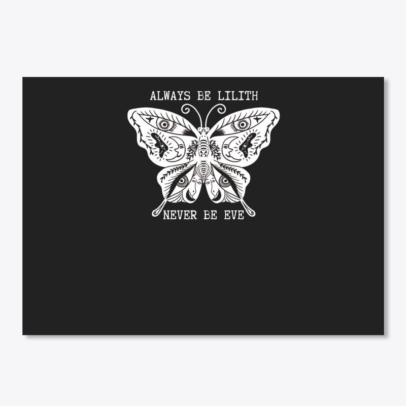 Always Be Lilith Never Eve Wiccan Pagan