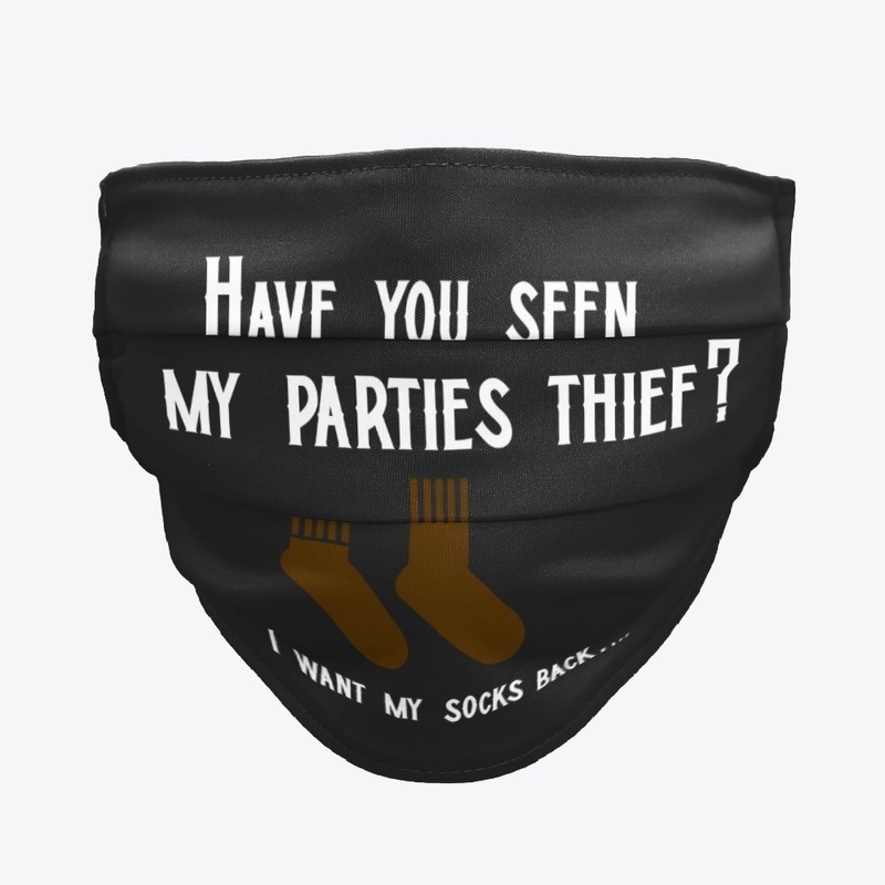 Have you seen thief? I want my socks...