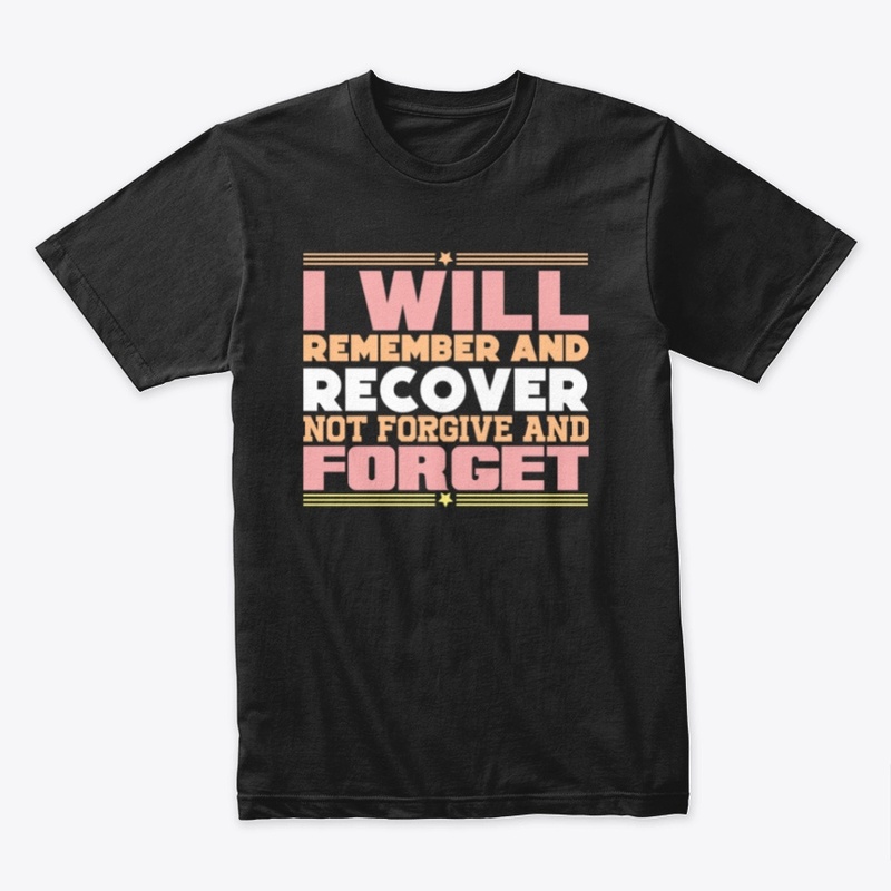 I will remember and recover t-shirt
