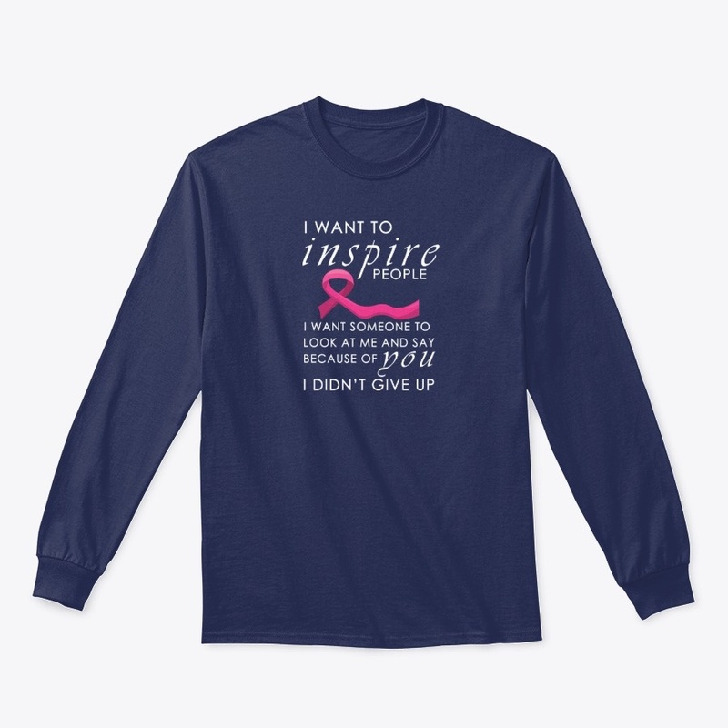 I Want To Inspire People Cancer Pink