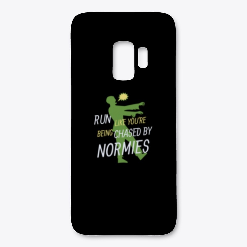 Run like Normies are chasing you