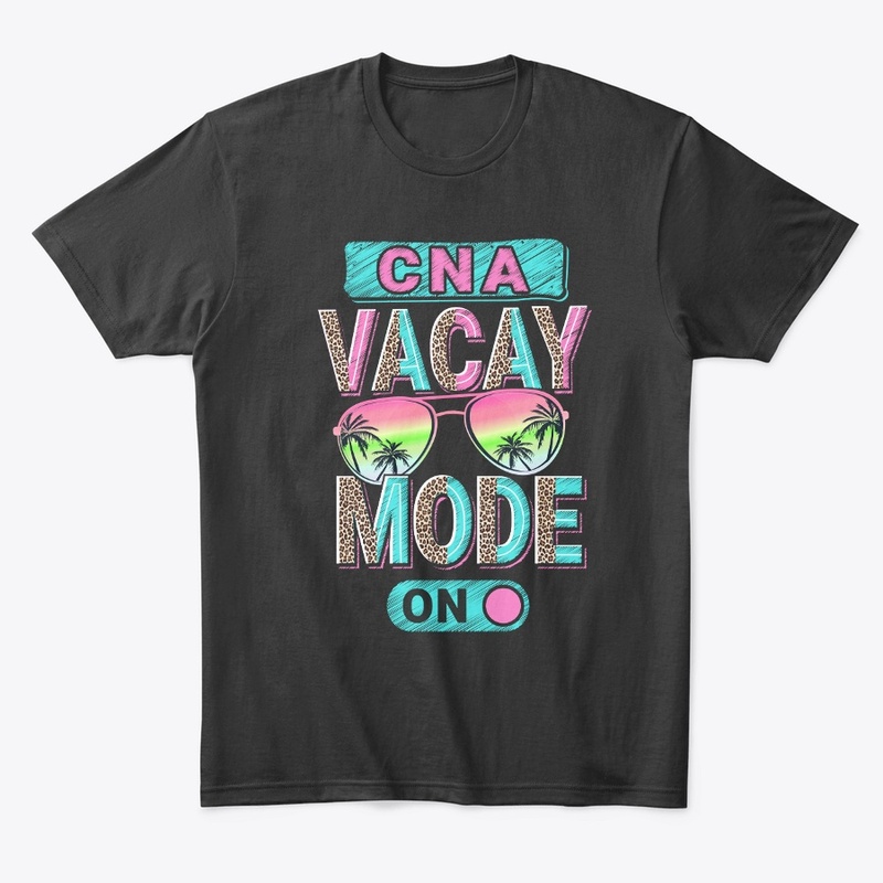 CNA Vacay Mode Shirt  