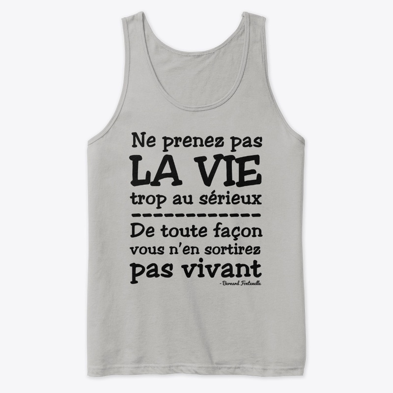 Ne prenez pas la vie trop au sérieux