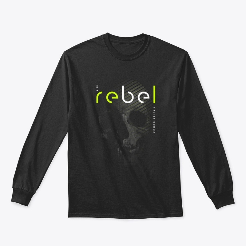 Be a Rebel - Think For Yourself