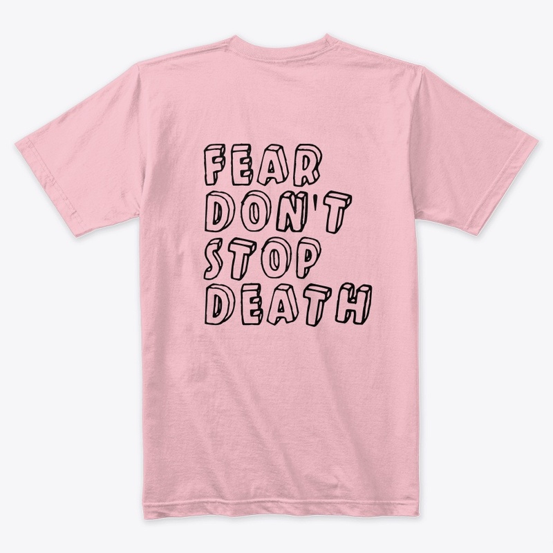 FEAR DON'T STOP DEATH "COLLECTION"