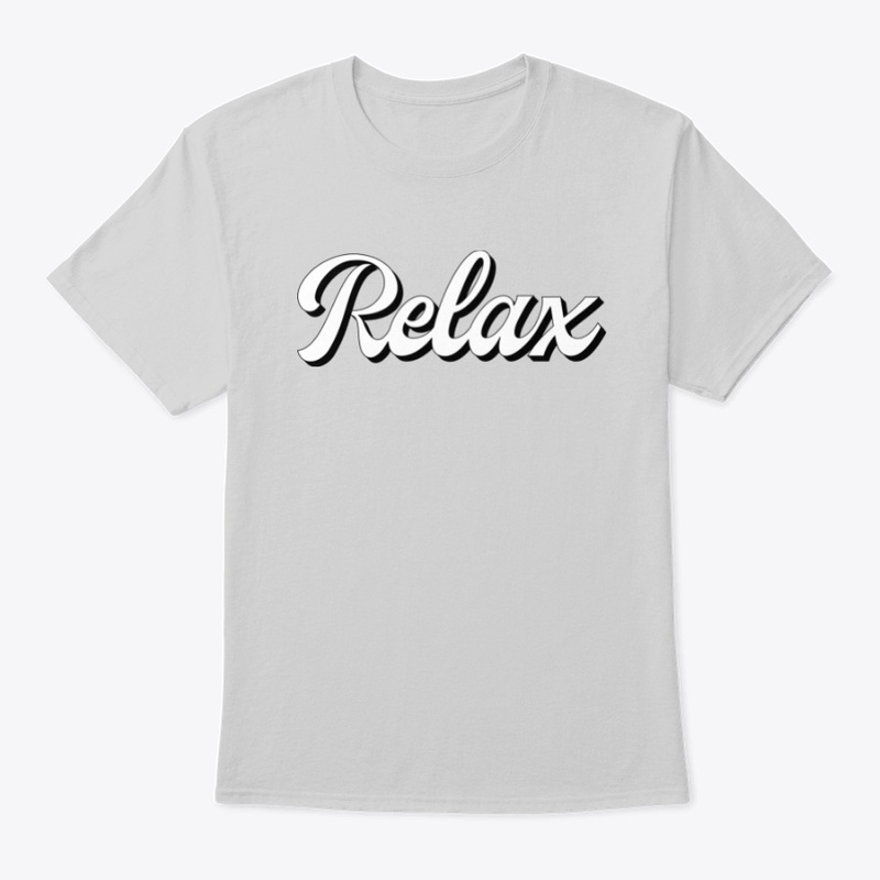 Relax T Shirt Best Gift Friends 