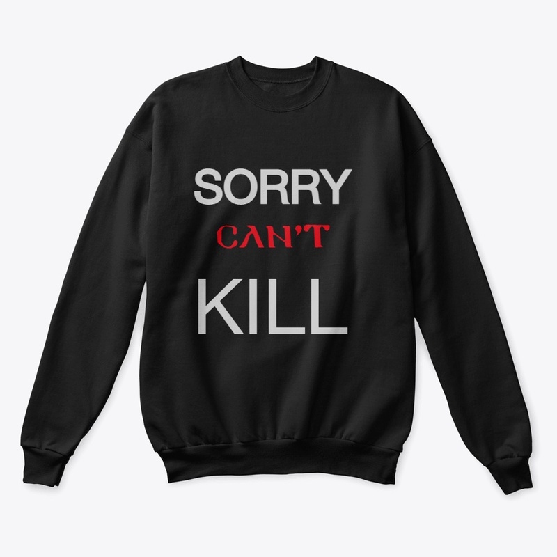 SORRY CANNOT KILL