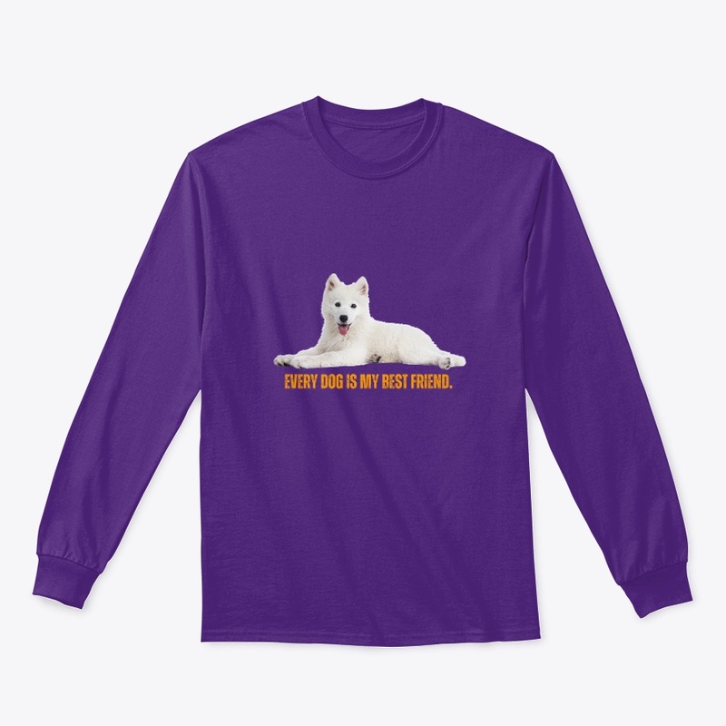 Every Dog is my best friend. Dog TShirt