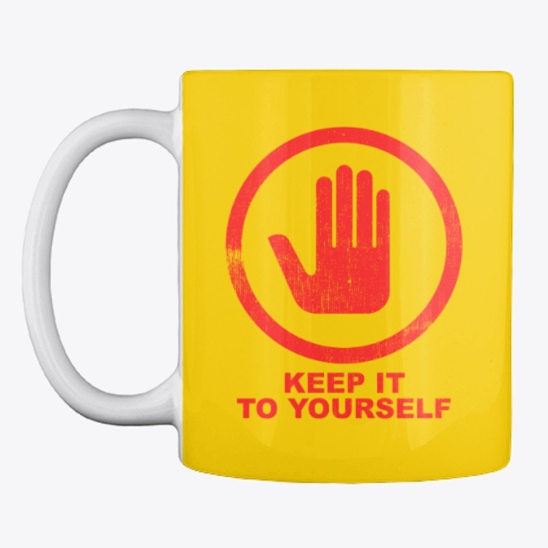 Keep It To Yourself