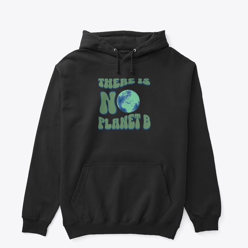 THERES NO PLANET B