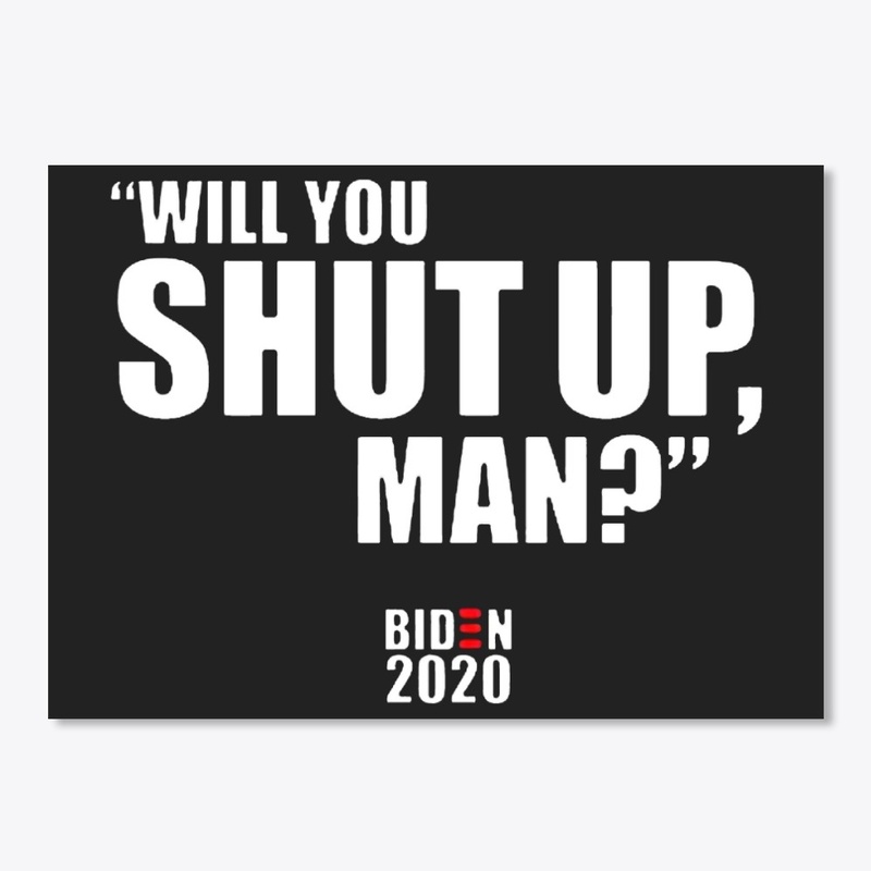 Will You Shut Up Man Biden Trump Debate 