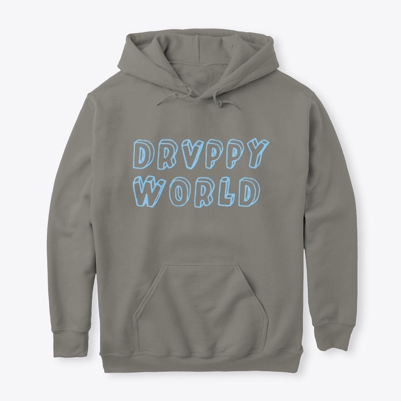 its a "drvppy world" hoodie 