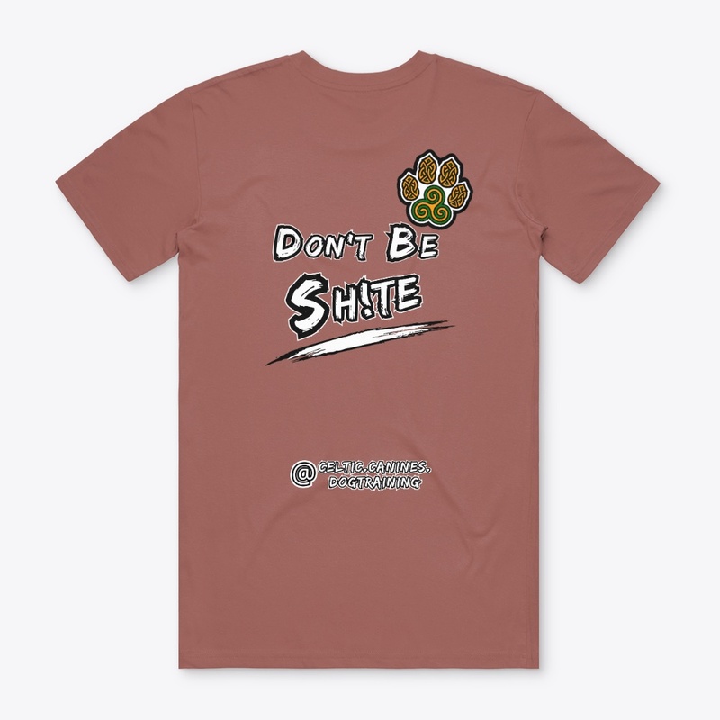 Don't Be Sh!te... Colour (Design #1)