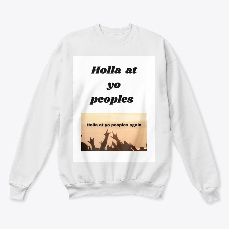 Holla at yo peoples
