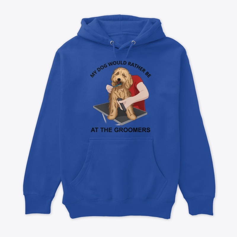 My Dog Would Rather Be At The Groomers