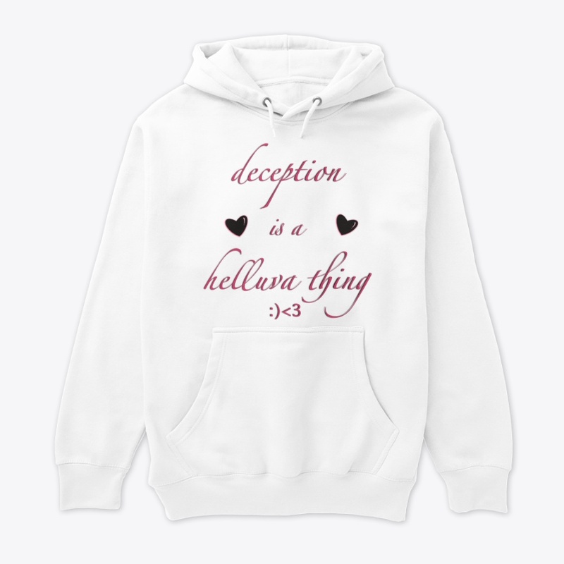 Deception is a helluva thing