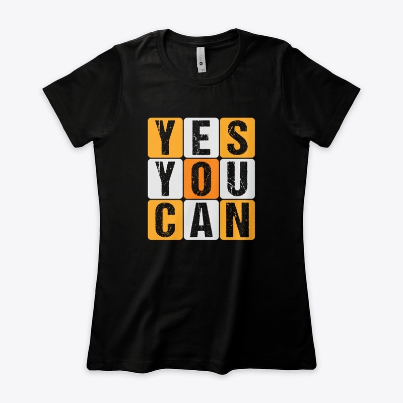 Yes You Can T-shirt