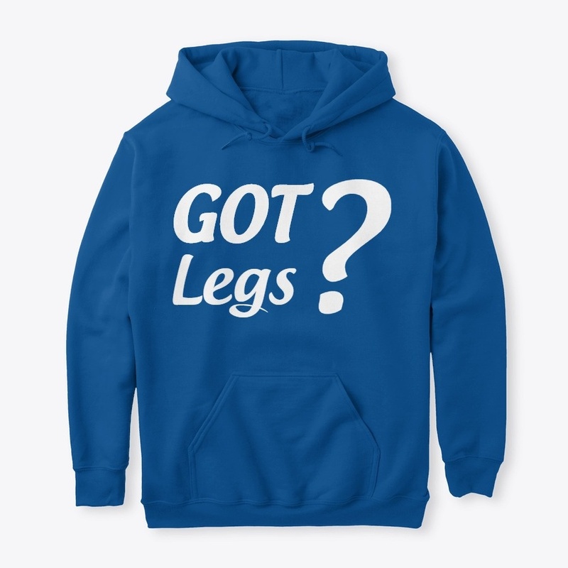 GOT Legs?