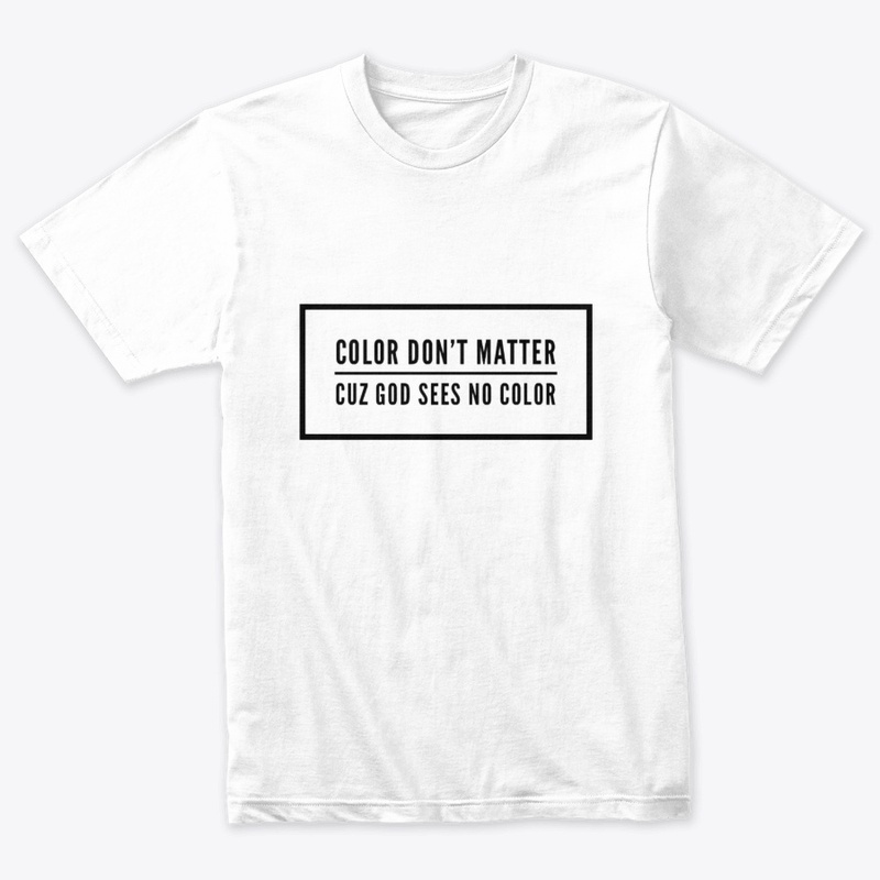 Cool T-shirts  COLOR DON'T MATTER 
