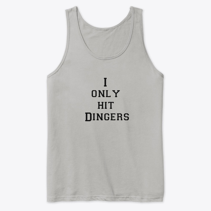 I only hit Dingers