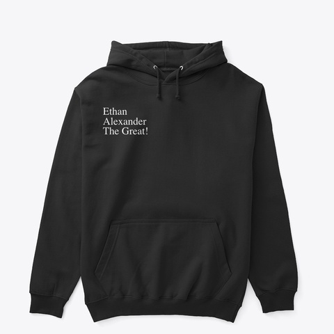 Ethan Alexander The Great!   Dark Black T-Shirt Front