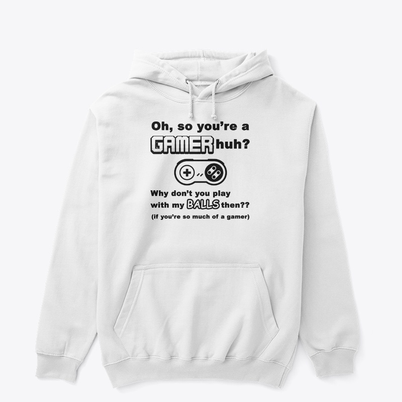 Oh, So You're A Gamer, huh?