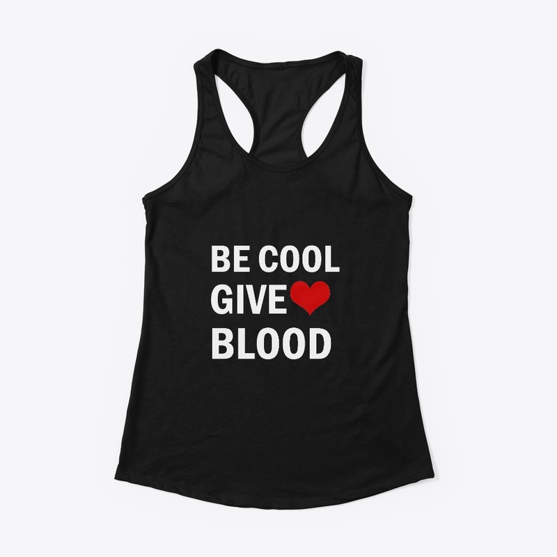 be cool give blood shirt,Blood Donor day