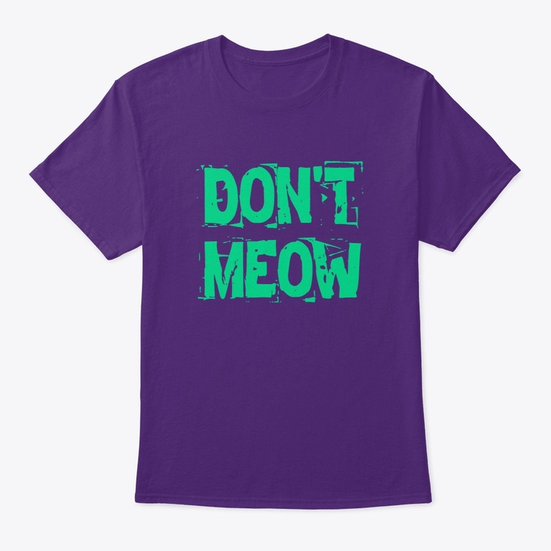Don't Meow. We know what you're feeling.