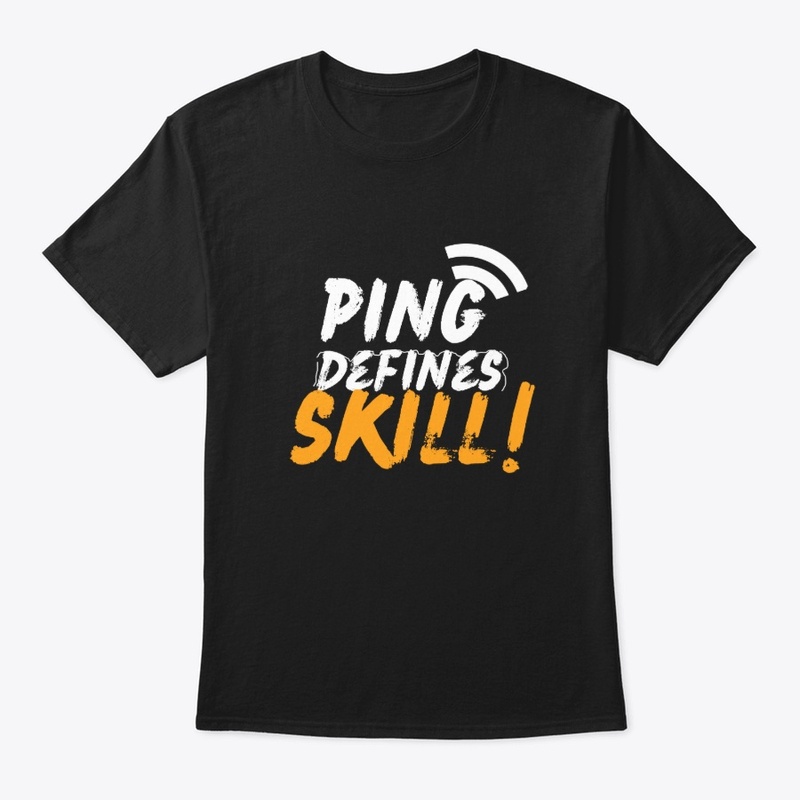 Ping Defines Skill — Gamer Tee