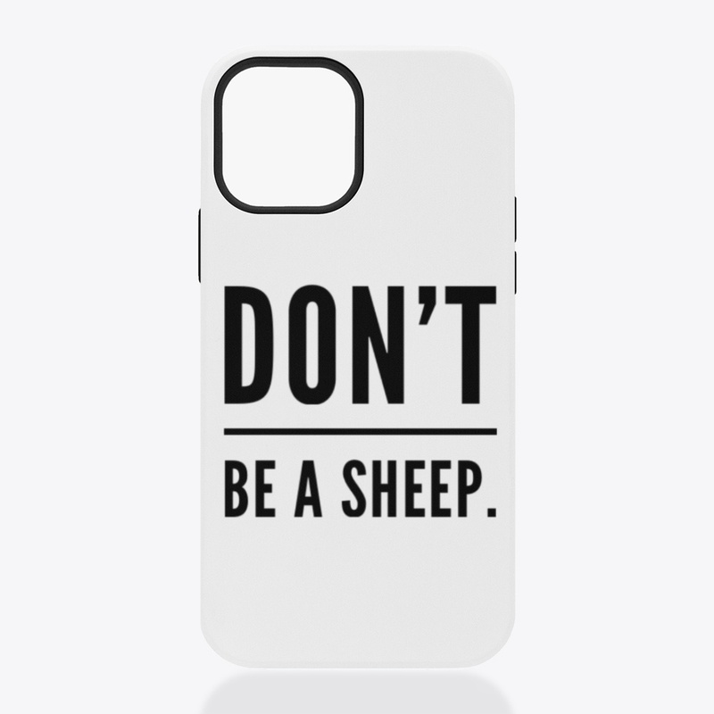 Don't Be A Sheep
