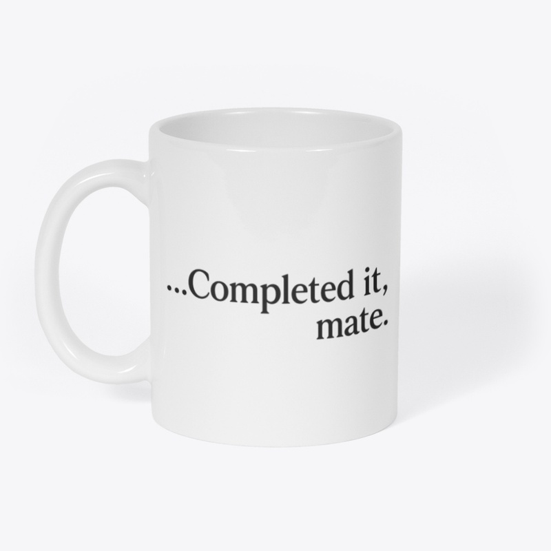Completed It Mate Quote 