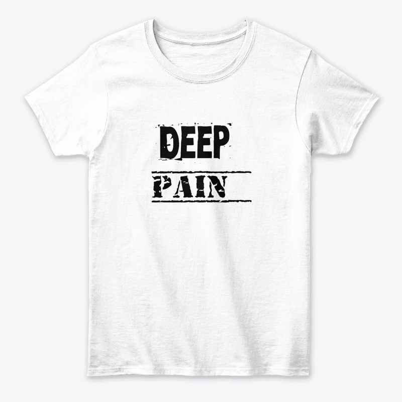 Deep pain T shirt 