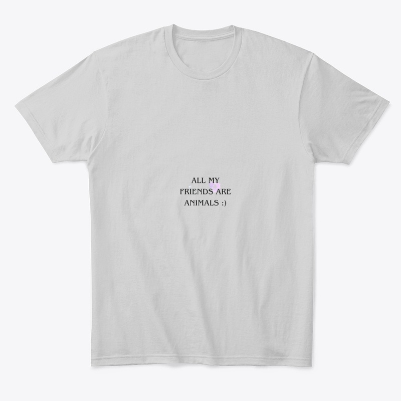 ALL MY FRIENDS ARE ANIMALS T-SHIRT