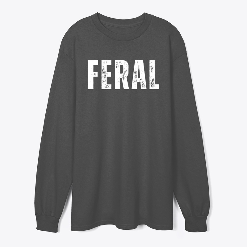 Feral Design Wild Untamed T-Shirt 