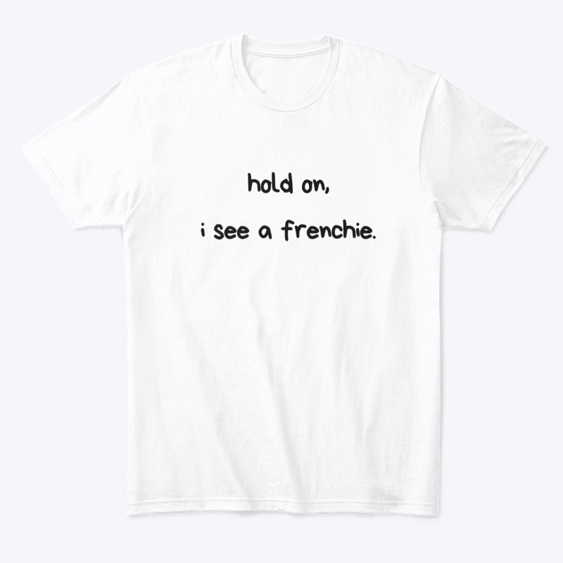 Hold on, I see a Frenchie