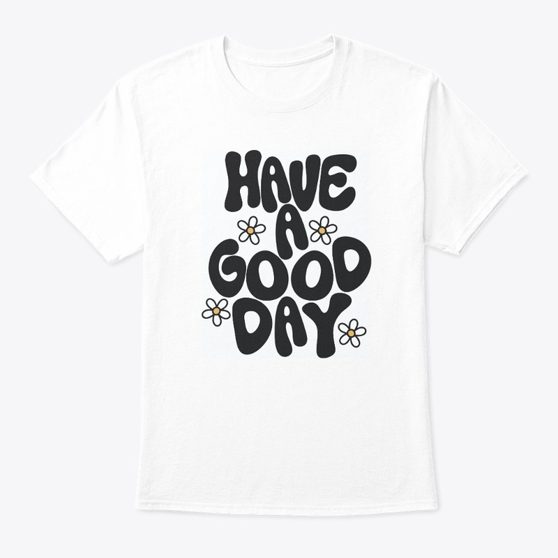 Have a Good Day 