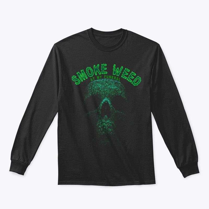 Smoke Weed At My Funeral