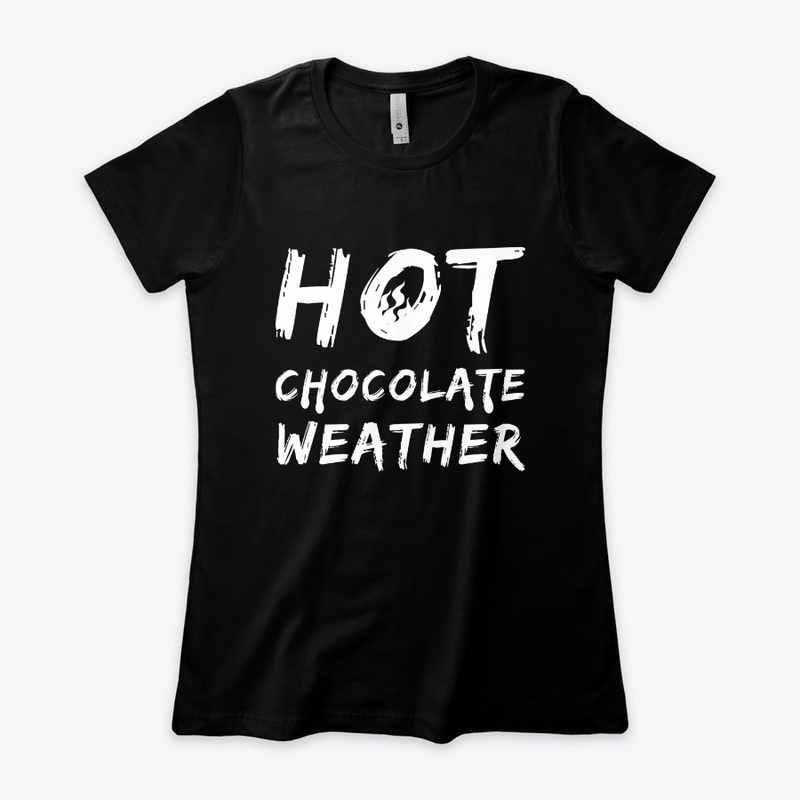 Hot Chocolate Weather