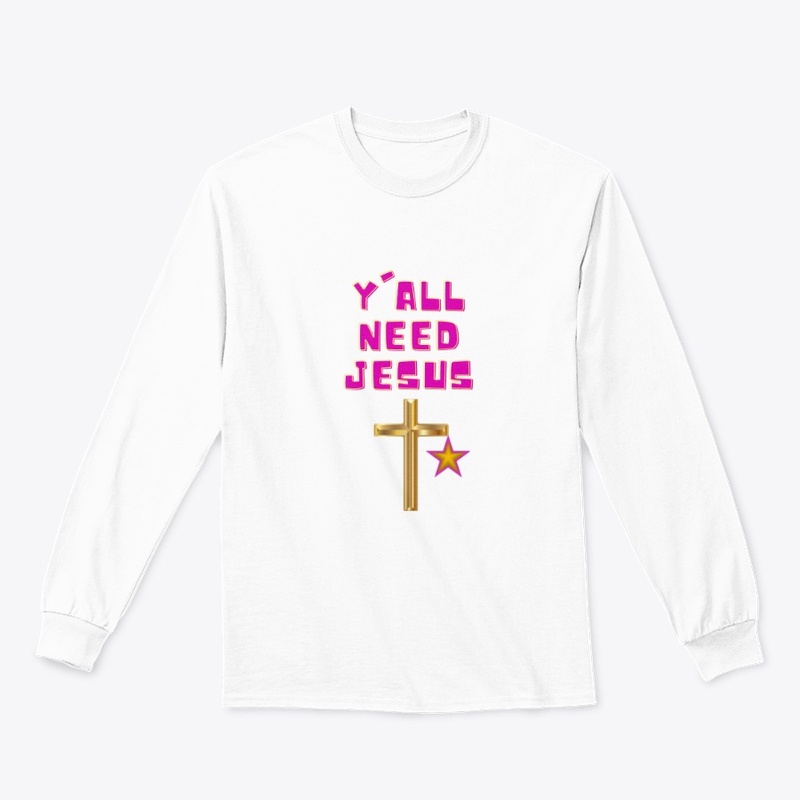 Y'all need Jesus!