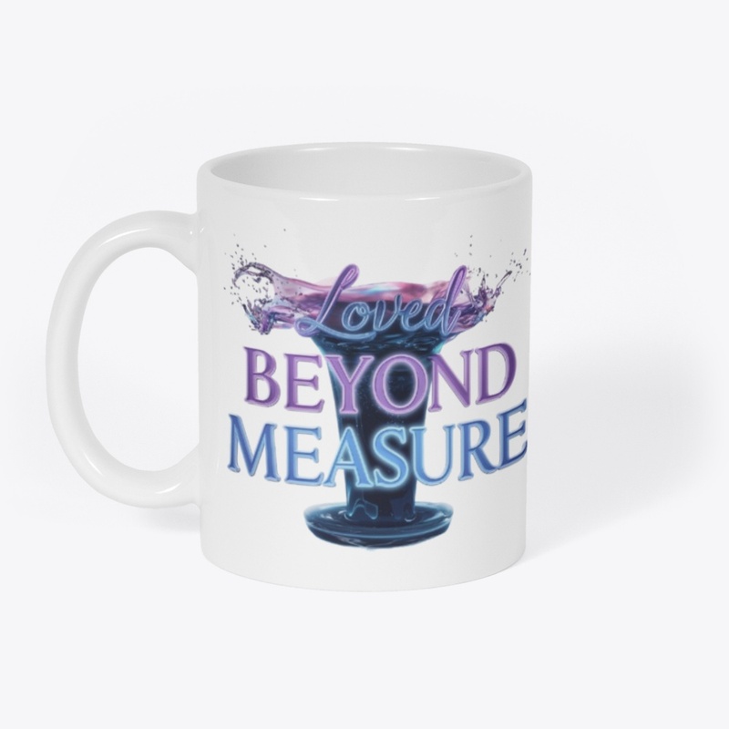 Loved Beyond Measure