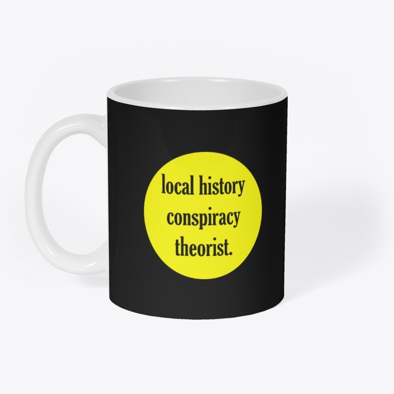 Local History Conspiracy Theorist