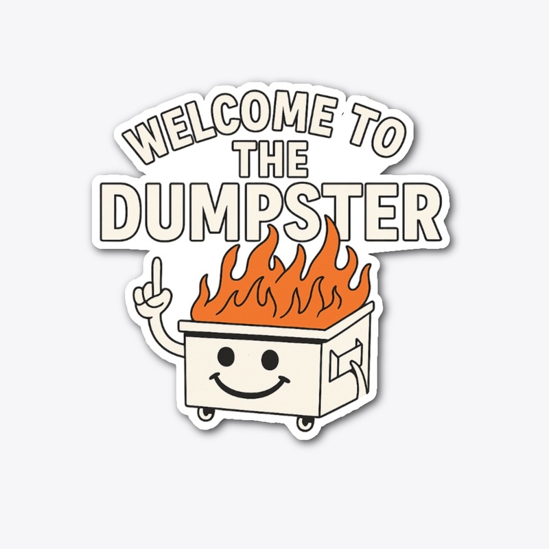 WELCOME TO THE DUMPSTER