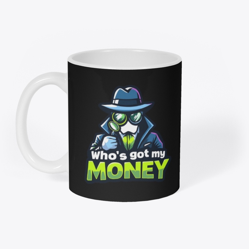 Who's Got My Money