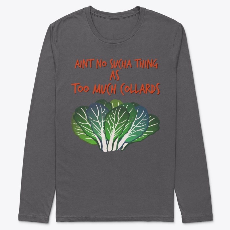 Too Much Collards ll