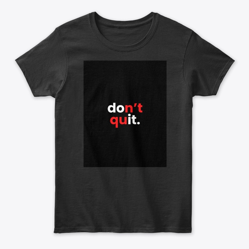 don't quit