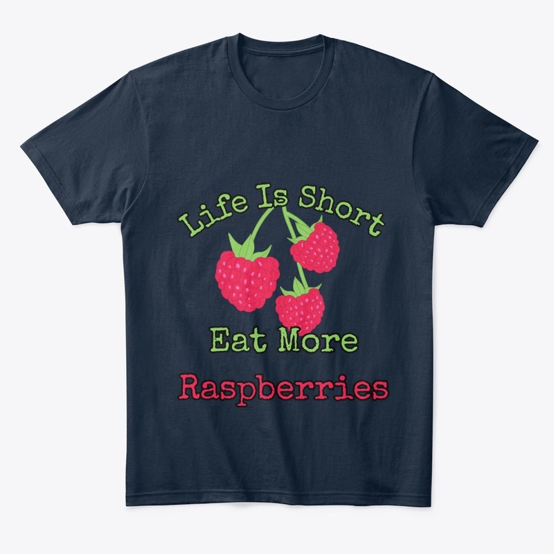Life is short, eat more raspberries.